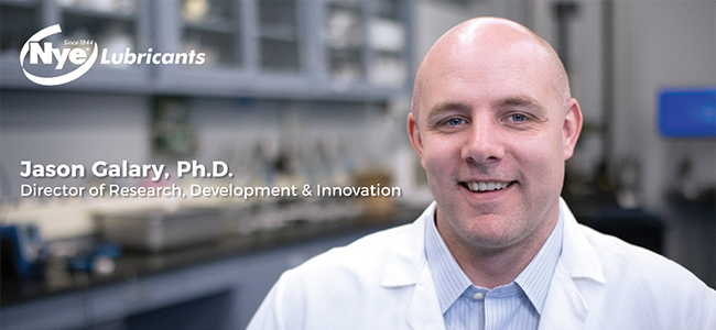 Dr. Jason T. Galary, the Director of Research, Development, and Innovation at Nye Lubricants. 